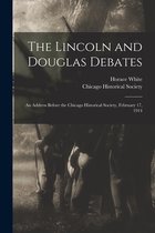 The Lincoln and Douglas Debates