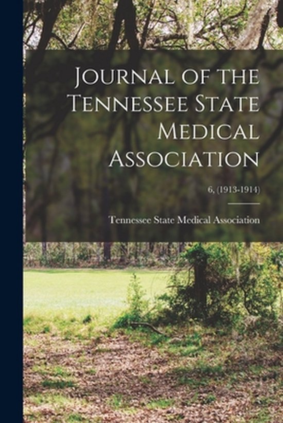 Journal of the Tennessee State Medical Association; 6, (1913-1914)