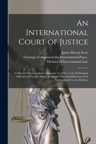 An International Court of Justice [microform]