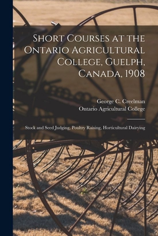 Foto: Short courses at the ontario agricultural college guelph canada 1908 microform 