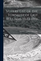 Voters' List of the Township of East Williams Year 1884 [microform]