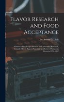 Flavor Research and Food Acceptance; a Survey of the Scope of Flavor and Associated Research, Compiled From Papers Presented in a Series of Symposia Given in 1956-1957