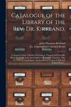 Catalogue of the Library of the Rev. Dr. Kirkland,