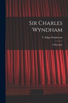 Sir Charles Wyndham