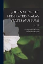 Journal of the Federated Malay States Museums; v. 9 1920
