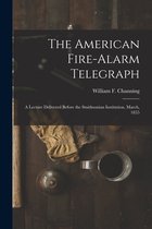 The American Fire-alarm Telegraph