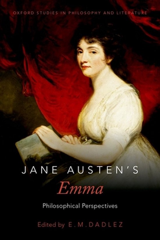Oxford Studies in Philosophy and Lit- Jane Austen's Emma, E.M. Dadlez ...