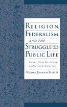 Religion, Federalism, and the Struggle for Public Life
