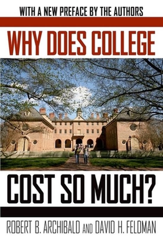 Why Does College Cost So Much? 9780190214104 Robert B. Archibald