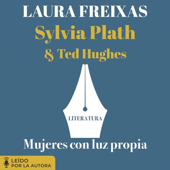Mujeres con luz propia. Literatura: Sylvia Plath y Ted Hughe ... - cover