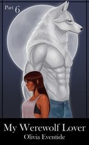 My Werewolf Lover 6 - My Werewolf Lover, Part 6