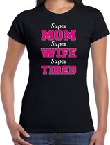 Super mom wife tired t-shirt voor dames - zwart - verjaardag / moederdag - cadeau shirt S