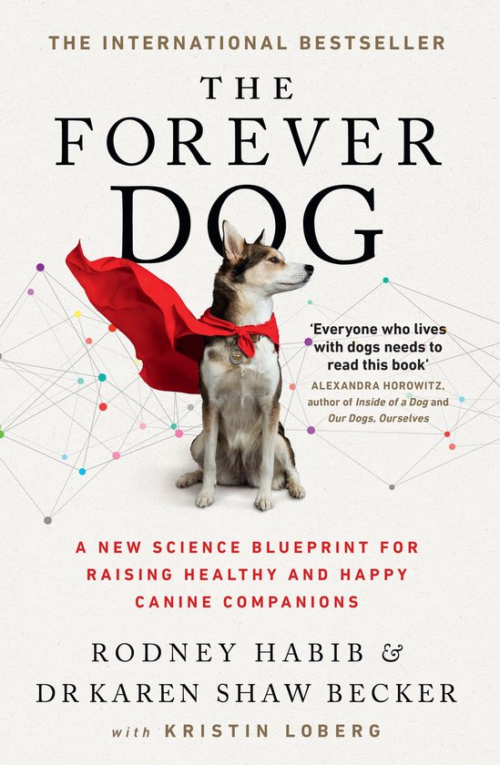 The Forever Dog: A New Science Blueprint for Raising Healthy and Happy Canine Companions