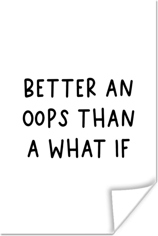 Poster Engelse quote "Better an oops than a what if" op een witte achtergrond - 20x30 cm