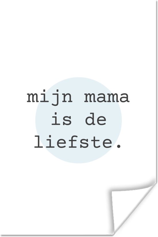 Quote voor Moederdag mijn mama is de liefste Met blauwe zon poster poster 80x120 cm