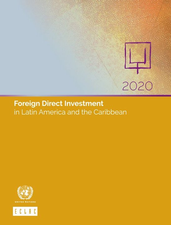 Foreign Direct Investment in Latin America and the Caribbean 2020 ...