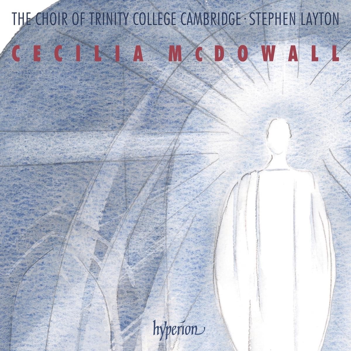 The Trinity College Choir Cambridge, Stephen Layton - McDowall: Sacred Choral Music (CD)