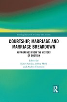 Routledge Research in Gender and History - Courtship, Marriage and Marriage Breakdown