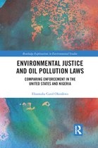Routledge Explorations in Environmental Studies - Environmental Justice and Oil Pollution Laws
