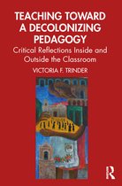 Teaching Toward a Decolonizing Pedagogy
