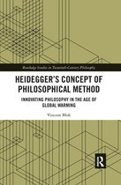 Routledge Studies in Twentieth-Century Philosophy - Heidegger’s Concept of Philosophical Method