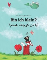 Bin ich klein? آیا من کوچک هستم؟: Deutsch-Dari/Afghanisch-Persisch/Farsi