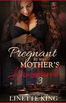 Pregnant by my mother's husband 3