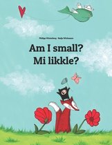 Am I small? Mi likkle?: English-Jamaican Patois/Jamaican Creole (Patwa)