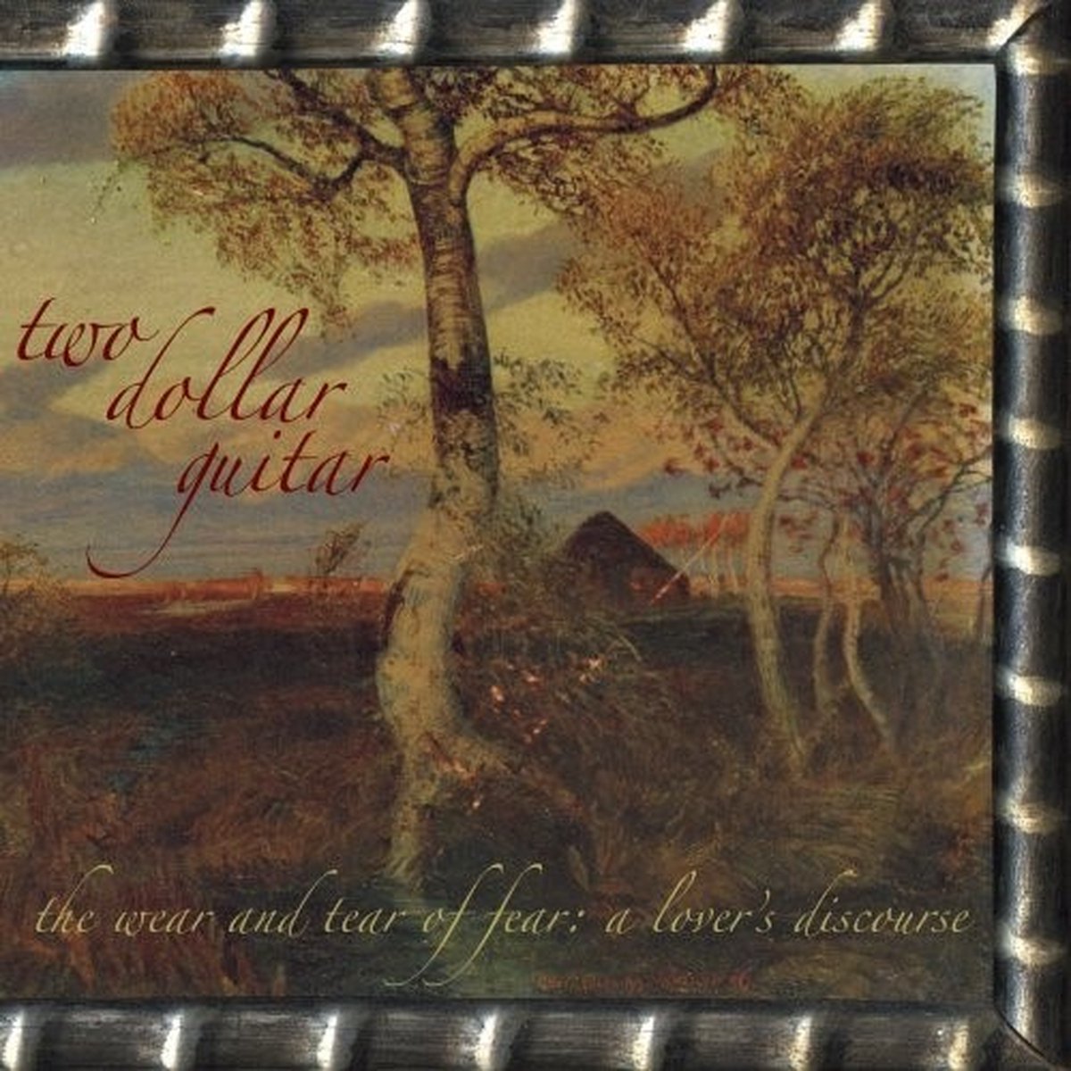 Two Dollar Guitar - The Wear And Tear Of Fear: A Lover's Discourse (CD)