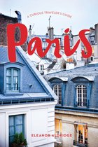 Paris: A Curious Traveler`s Guide