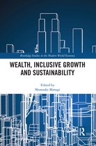 Routledge Studies in the Modern World Economy - Wealth, Inclusive Growth and Sustainability