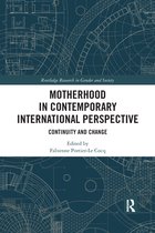 Routledge Research in Gender and Society - Motherhood in Contemporary International Perspective