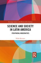 Routledge Studies in the History of the Americas - Science and Society in Latin America