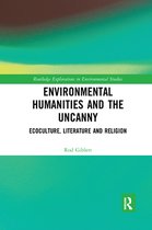 Routledge Explorations in Environmental Studies - Environmental Humanities and the Uncanny