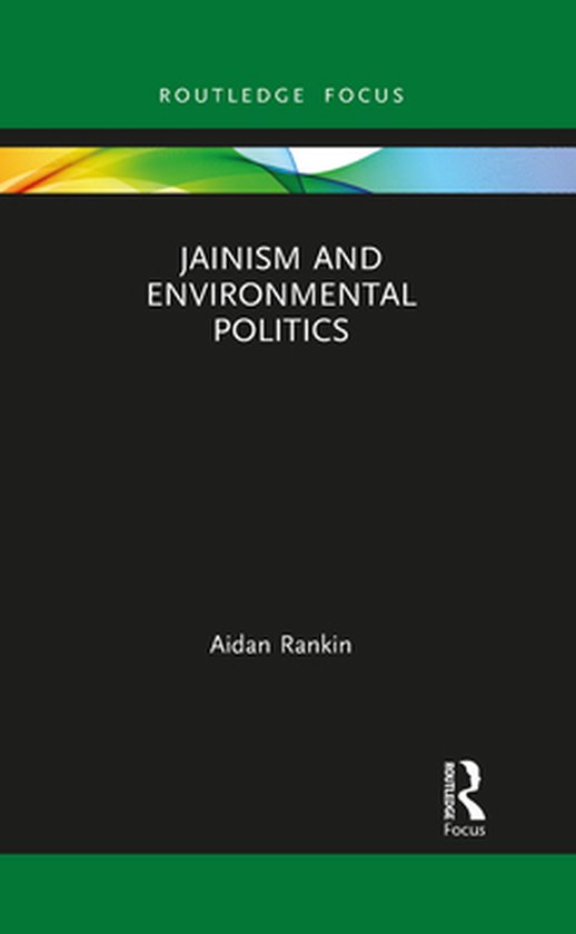 Routledge Focus on Environment and Sustainability - Jainism  ... - cover