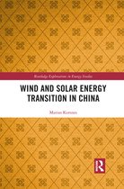 Routledge Explorations in Energy Studies - Wind and Solar Energy Transition in China