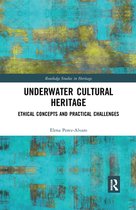 Routledge Studies in Heritage - Underwater Cultural Heritage