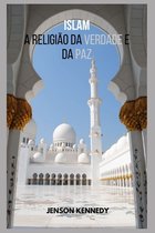 Islamismo A Religiao Da Verdade E Da Paz