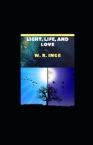 LIGHT, LIFE, AND LOVE (Annotated)