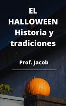 EL HALLOWEEN Historia y tradiciones