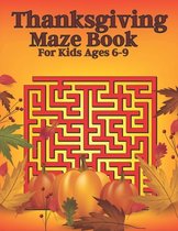 Thanksgiving Maze Book For Kids Ages 6-9