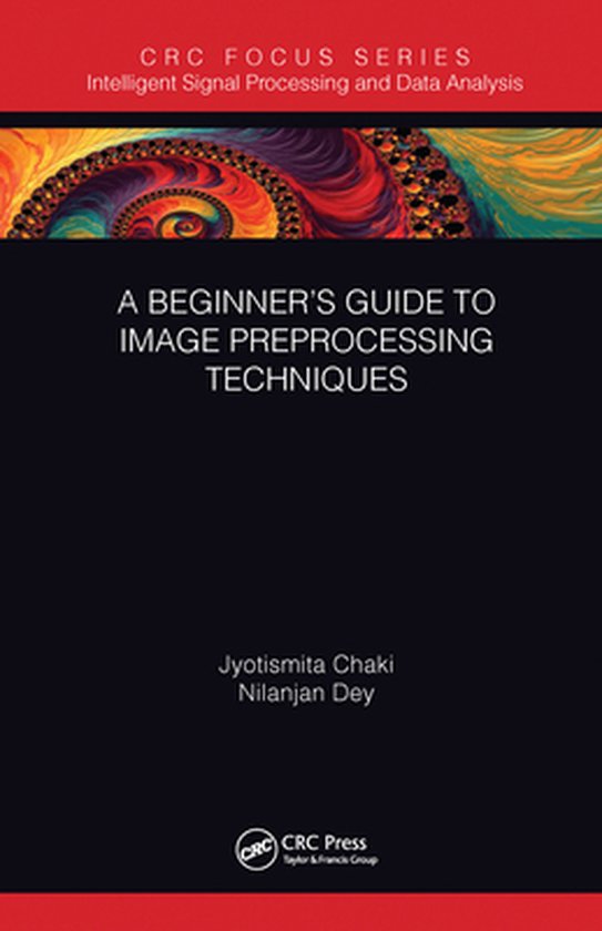 Intelligent Signal Processing and Data Analysis A Beginner’s Guide to