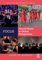 Focus on World Music Series - Focus: Choral Music in Global Perspective