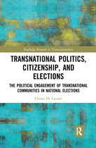 Routledge Research in Transnationalism - Transnational Politics, Citizenship and Elections