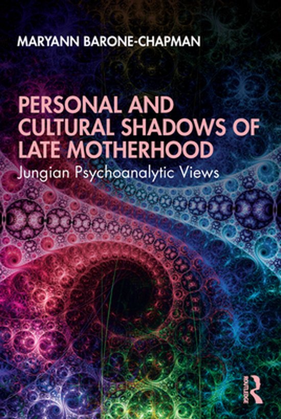 Personal and Cultural Shadows of Late Motherhood - cover