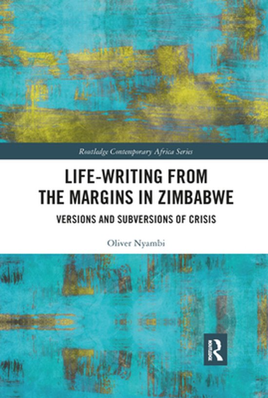 Routledge Contemporary Africa - Life-Writing from the Margins in Zimbabwe