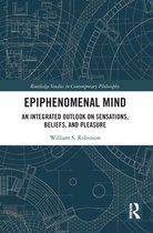 Routledge Studies in Contemporary Philosophy - Epiphenomenal Mind
