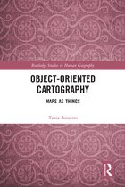 Routledge Studies in Human Geography - Object-Oriented Cartography