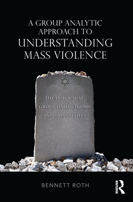 A Group Analytic Approach to Understanding Mass Violence - cover