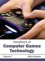 Handbook of Computer Games Technology: Volume I